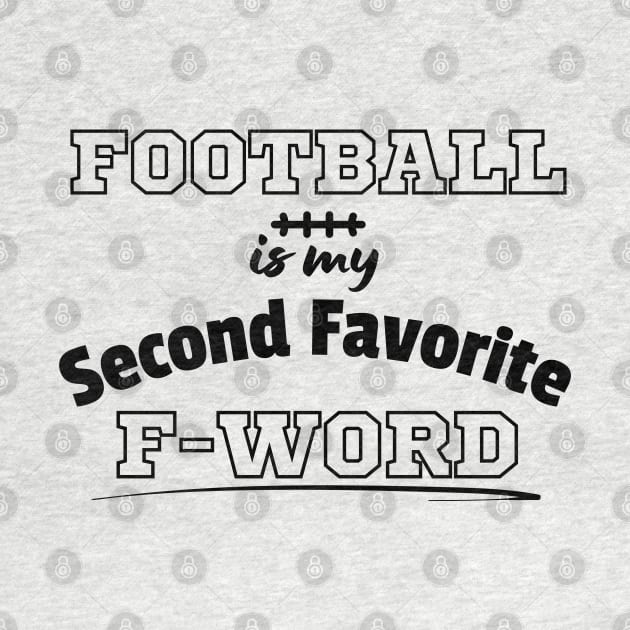 Football Is My Second Favorite F-Word Funny Football by EACreaTeeve